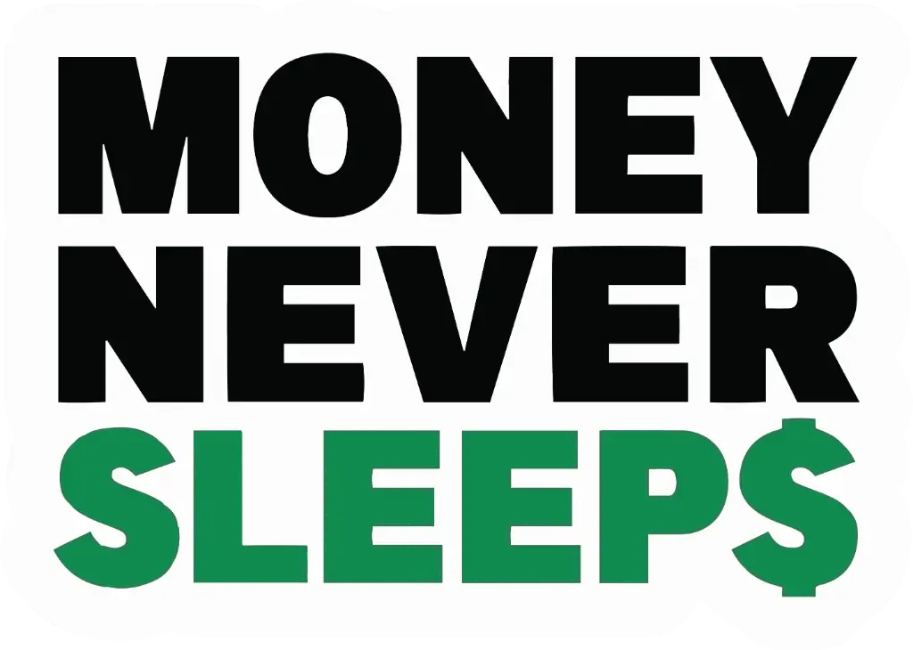 Money Never Sleeps