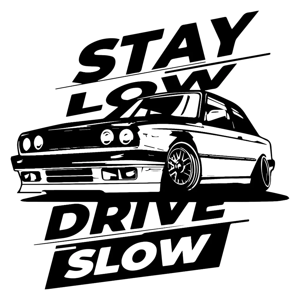 Stay Low Drive Slow B&W