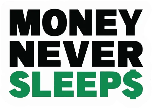 Money Never Sleeps