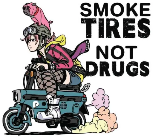 smoke tyres not dr*gs