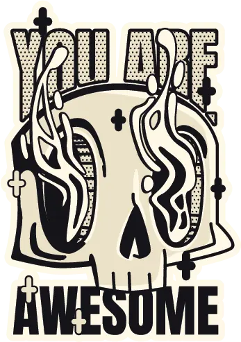 You are Awesome Skull
