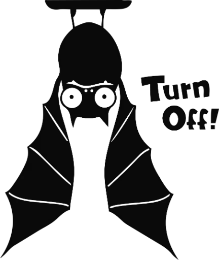 Turn Off!
